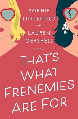 That's What Frenemies Are For: A Novel book