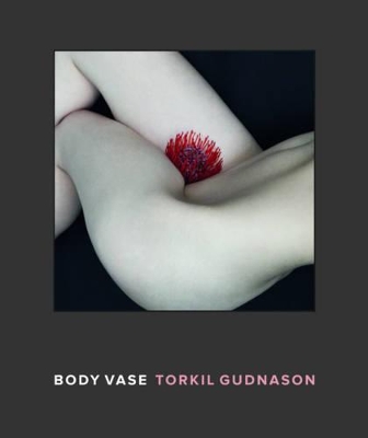 Torkil Gudnason: Body Vase book