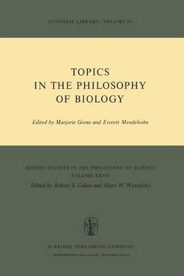The Topics in the Philosophy of Biology by Marjorie Grene