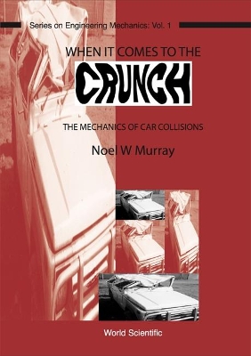 When It Comes To The Crunch: The Mechanics Of Car Collisions book