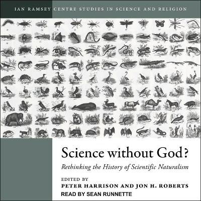 Science Without God?: Rethinking the History of Scientific Naturalism by Peter Harrison