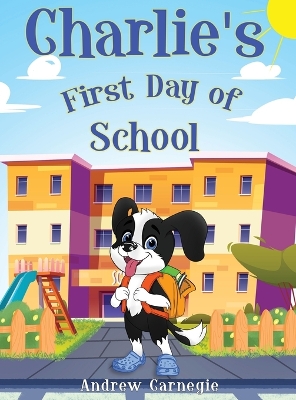 Charlie's First Day of School by Andrew Carnegie