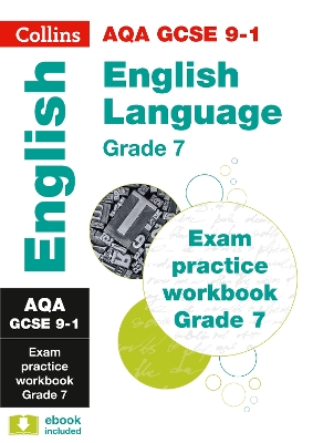 AQA GCSE English Language Exam Practice Workbook (Grade 7) book