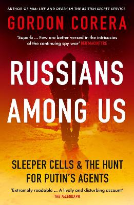 Russians Among Us: Sleeper Cells & the Hunt for Putin’s Agents book