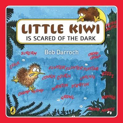 Little Kiwi is Scared of the Dark by Bob Darroch