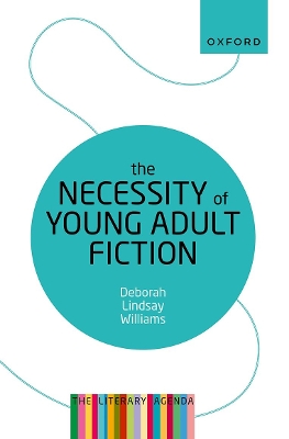 The Necessity of Young Adult Fiction: The Literary Agenda book