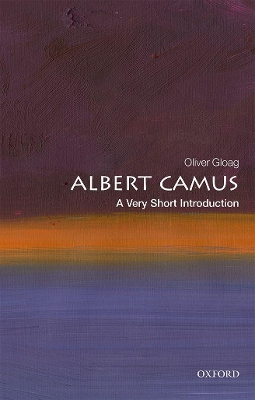 Albert Camus: A Very Short Introduction by Oliver Gloag