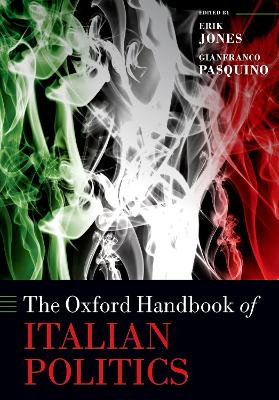 The The Oxford Handbook of Italian Politics by Erik Jones