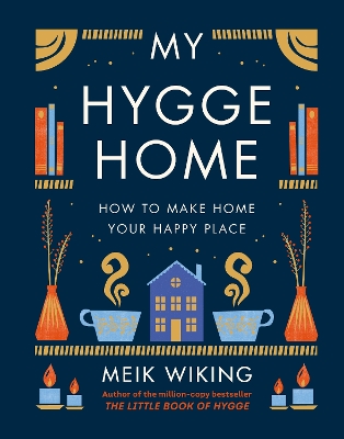 My Hygge Home: How to Make Home Your Happy Place book