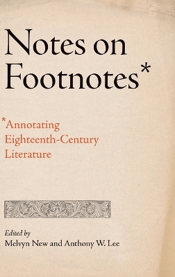 Notes on Footnotes: Annotating Eighteenth-Century Literature by Melvyn New