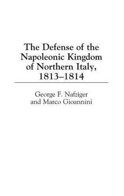 Defense of the Napoleonic Kingdom of Northern Italy, 1813-1814 book