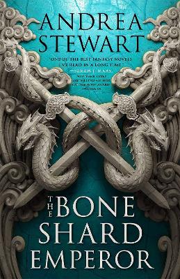 The Bone Shard Emperor: The second book in the Sunday Times bestselling Drowning Empire series by Andrea Stewart