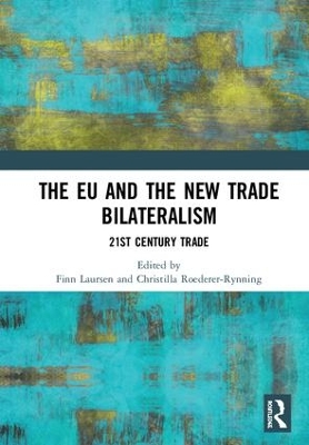 The EU and the New Trade Bilateralism: 21st Century Trade book