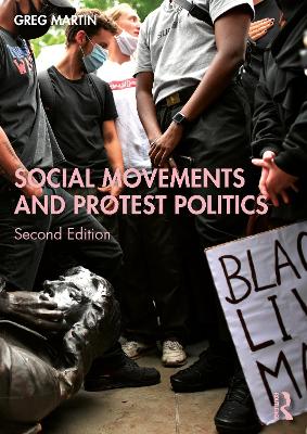 Social Movements and Protest Politics by Greg Martin