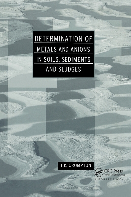 Determination of Metals and Anions in Soils, Sediments and Sludges book