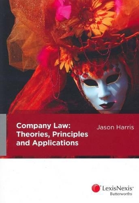 Company Law: Theories, Principles and Applications by J. Harris