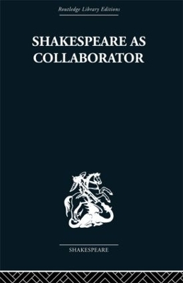 Shakespeare as Collaborator book
