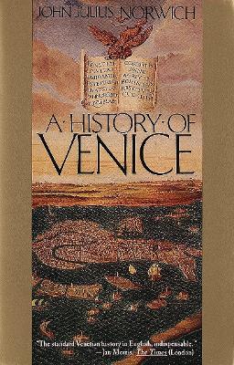 History of Venice by John Julius Norwich