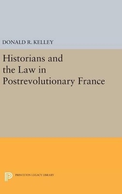 Historians and the Law in Postrevolutionary France book