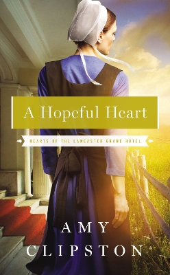 A Hopeful Heart by Amy Clipston