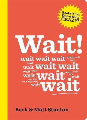 Wait! (Books That Drive Kids Crazy, Book 4) book