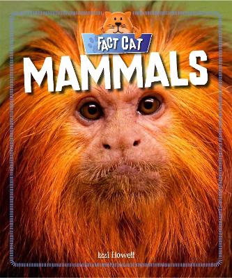 Fact Cat: Animals: Mammals by Izzi Howell