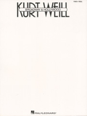 Kurt Weill - Broadway & Hollywood by Kurt Weill