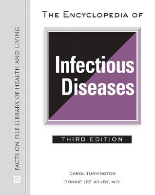 The Encyclopedia of Infectious Diseases by Carol Turkington