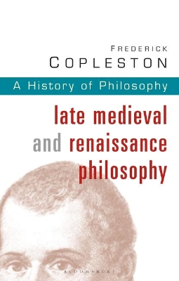 History of Philosophy Volume 3: Late Medieval and Renaissance Philosophy by Frederick Copleston
