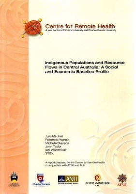 Indigenous Populations and Resource Flows in Central Australia: A Social and Economic Baseline Profile book