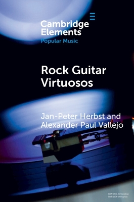 Rock Guitar Virtuosos: Advances in Electric Guitar Playing, Technology, and Culture book