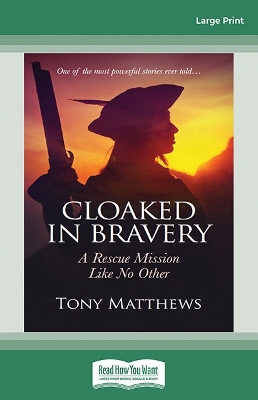 Cloaked in Bravery: A Rescue Mission Like No Other book