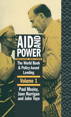 Aid and Power - Vol 1: The World Bank and Policy Based Lending by Jane Harrigan