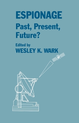 Espionage: Past, Present and Future? by Wesley K. Wark