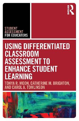 Using Differentiated Classroom Assessment to Enhance Student Learning book