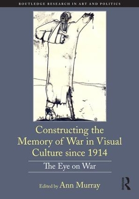 Constructing the Memory of War in Visual Culture since 1914 book