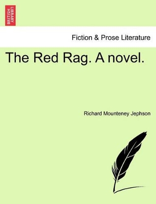 The Red Rag. a Novel. by Richard Mounteney Jephson