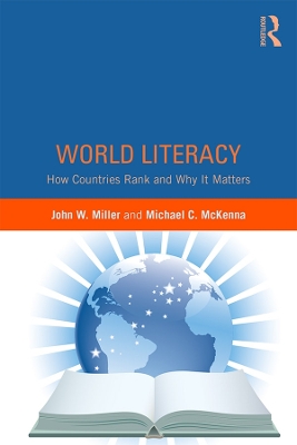 World Literacy: How Countries Rank and Why It Matters by John W. Miller