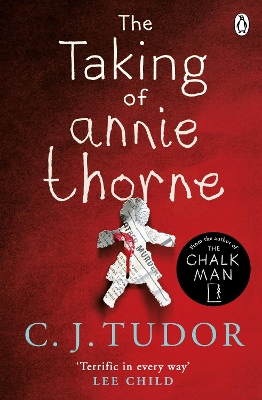 The Taking of Annie Thorne: 'Britain's female Stephen King' Daily Mail by C. J. Tudor