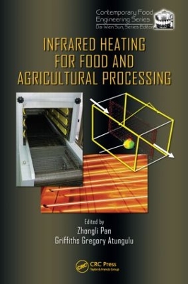 Infrared Heating for Food and Agricultural Processing by Zhongli Pan