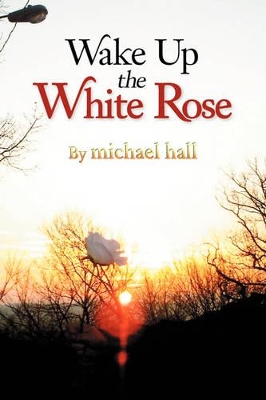 Wake Up the White Rose book