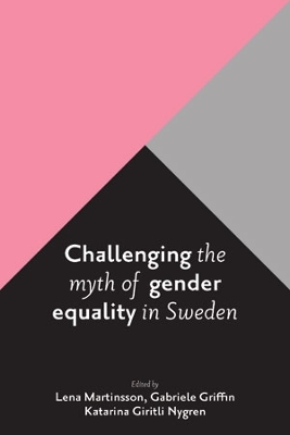 Challenging the myth of gender equality in Sweden by Lena Martinsson