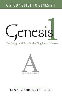 Genesis 1: The Design and Plan for the Kingdom of Heaven book