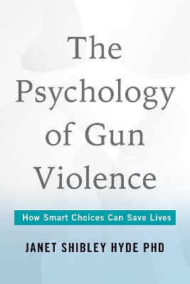 The Psychology of Gun Violence: How Smart Choices Can Save Lives book