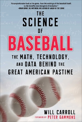 The Science of Baseball: The Math, Technology, and Data Behind the Great American Pastime book