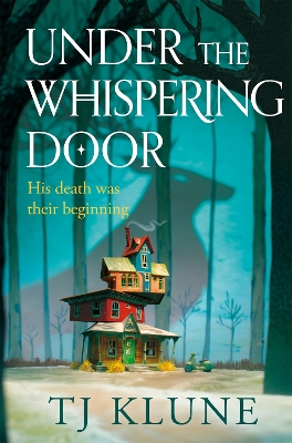 Under the Whispering Door: A cosy fantasy about how to embrace life - and the afterlife - with found family. book