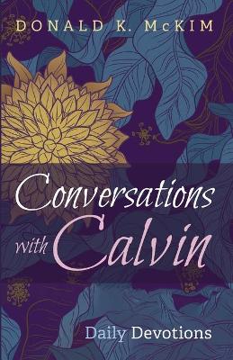 Conversations with Calvin by Donald K McKim