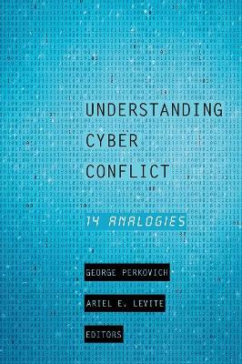 Understanding Cyber Conflict by George Perkovich