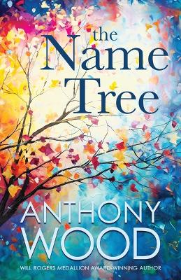 The Name Tree by Anthony Wood