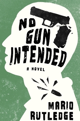No Gun Intended by Mario Rutledge